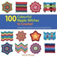 100 Colourful Ripple Stitches to Crochet (hftad)