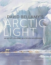 David Bellamy's Arctic Light (inbunden)