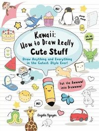 Kawaii: How to Draw Really Cute Stuff (häftad)