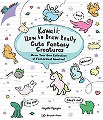Kawaii: How to Draw Really Cute Fantasy Creatures (inbunden)