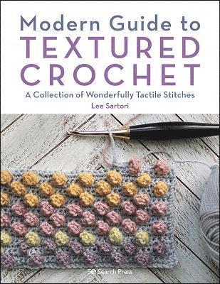 Modern Guide to Textured Crochet (inbunden)