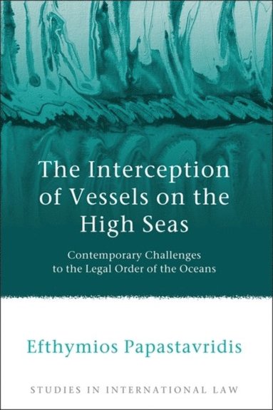 The Interception of Vessels on the High Seas (e-bok)