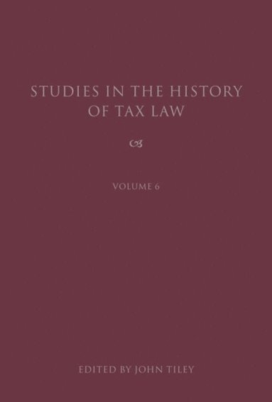 Studies in the History of Tax Law, Volume 6 (hftad)