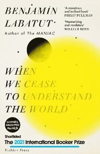 When We Cease to Understand the World (häftad)