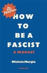How to be a Fascist (hftad)