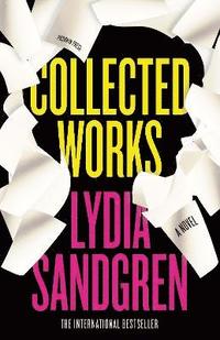 Collected Works: A Novel (inbunden)