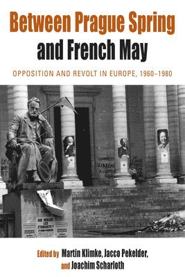 Between Prague Spring and French May (inbunden)