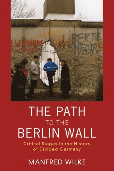 Path to the Berlin Wall, The (e-bok)