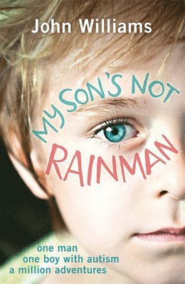 My Son's Not Rainman (inbunden)