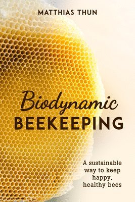 Biodynamic Beekeeping (h�ftad)