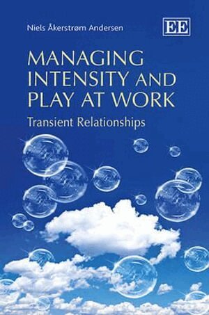 Managing Intensity and Play at Work (h�ftad)