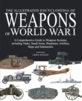 The Illustrated Encyclopedia of Weapons of World War I (inbunden)