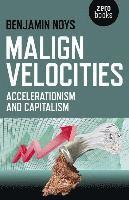 Malign Velocities  Accelerationism and Capitalism (hftad)