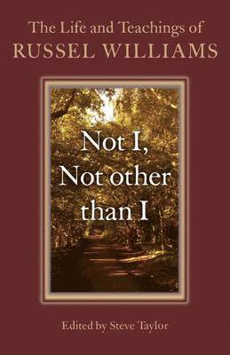Not I, Not other than I  The Life and Teachings of Russel Williams (hftad)