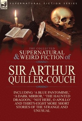 Collected Supernatural and Weird Fiction of Sir Arthur Quiller-Couch (häftad)