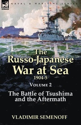 Russo-Japanese War at Sea Volume 2 (inbunden)