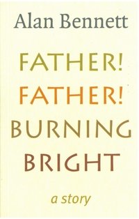 Father! Father! Burning Bright (e-bok)
