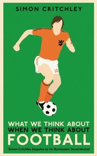 What We Think About When We Think About Football (e-bok)