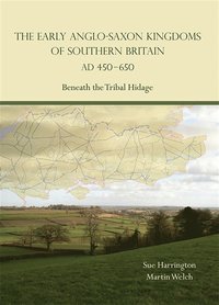 The Early Anglo-Saxon Kingdoms of Southern Britain AD 450-650 (e-bok)