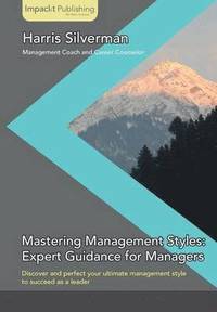 Mastering Management Styles: Expert Guidance for Managers (hftad)