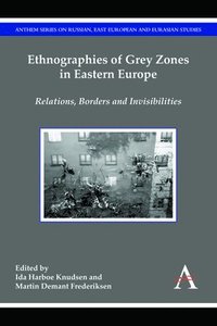 Ethnographies of Grey Zones in Eastern Europe (inbunden)