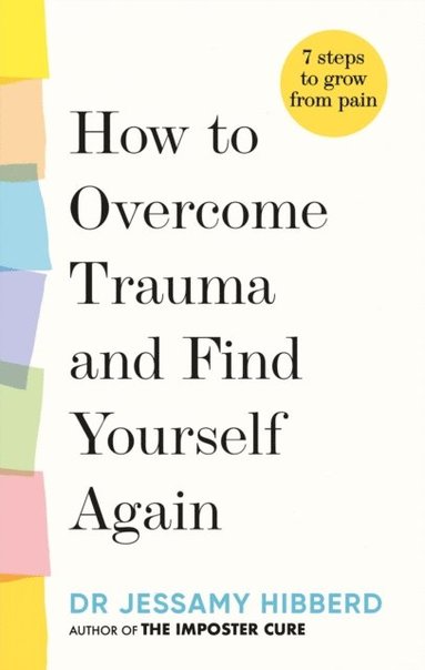 How to Overcome Trauma and Find Yourself Again (e-bok)