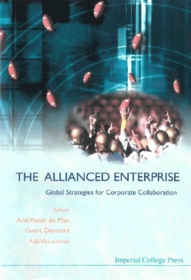 Allianced Enterprise: Global Strategies For Corporate Collaboration, The (e-bok)