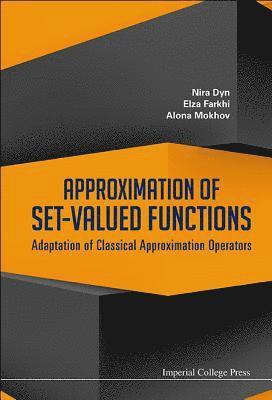 Approximation Of Set-valued Functions: Adaptation Of Classical Approximation Operators (inbunden)