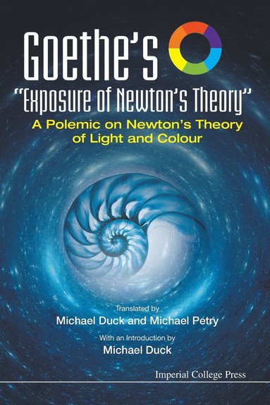 Goethe's "Exposure Of Newton's Theory": A Polemic On Newton's Theory Of Light And Colour (hftad)