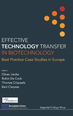 Effective Technology Transfer In Biotechnology: Best Practice Case Studies In Europe (inbunden)
