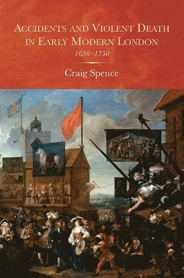 Accidents and Violent Death in Early Modern London (inbunden)