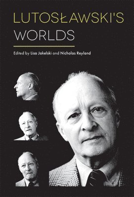 Lutoslawski's Worlds (inbunden)