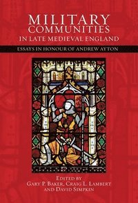 Military Communities in Late Medieval England (inbunden)