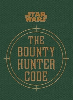 Star Wars - The Bounty Hunter Code (inbunden)
