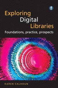 Exploring Digital Libraries (e-bok)