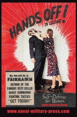 HANDS OFF! IN COLOUR. SELF-DEFENCE FOR WOMEN - Urban Protection Edition (inbunden)