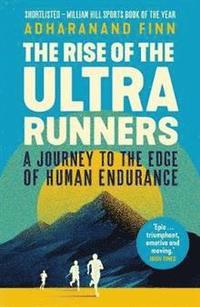 The Rise of the Ultra Runners (häftad)