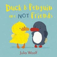Duck and Penguin Are Not Friends (inbunden)