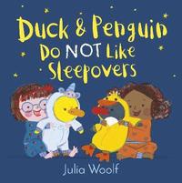 Duck and Penguin Do Not Like Sleepovers (inbunden)