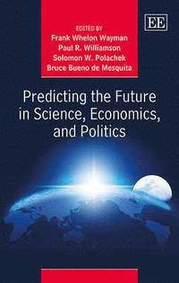 Predicting the Future in Science, Economics, and Politics (inbunden)