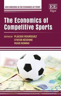The Economics of Competitive Sports (inbunden)