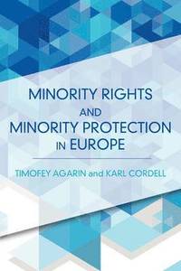 Minority Rights and Minority Protection in Europe (inbunden)