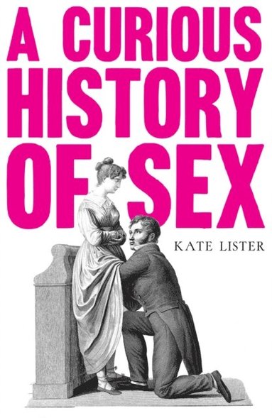 Curious History of Sex (häftad)