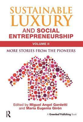 Sustainable Luxury and Social Entrepreneurship Volume II (inbunden)