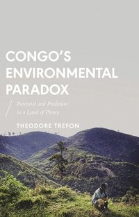 Congo's Environmental Paradox (inbunden)