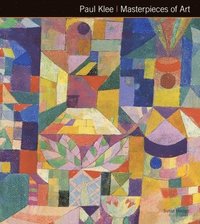 Paul Klee Masterpieces of Art (inbunden)