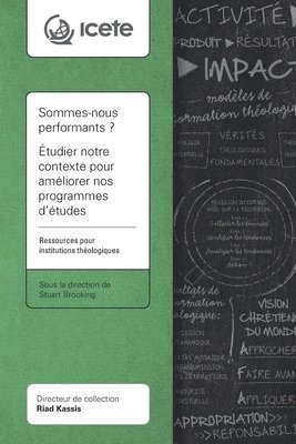 Sommes-nous performants ? �tudier notre contexte pour am�liorer nos programmes d'�tudes th�ologiques (h�ftad)