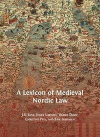 A Lexicon of Medieval Nordic Law (inbunden)
