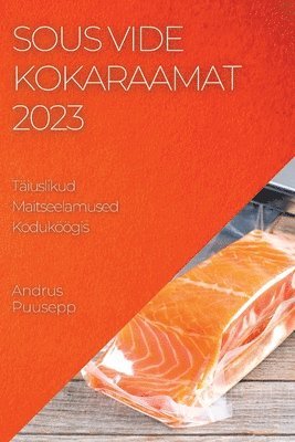 Sous Vide Kokaraamat 2023 (hftad)
