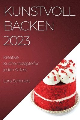 Kunstvoll Backen 2023 (inbunden)
